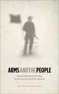 民衆蜂起と軍隊：パリ・コミューンからアラブの春まで<br>Arms and the People : Popular Movements and the Military from the Paris Commune to the Arab Spring -- Hardback