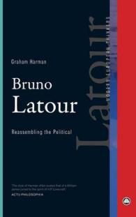 Bruno Latour : Reassembling the Political (Modern European Thinkers) -- Hardback