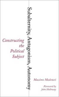 Subalternity, Antagonism, Autonomy : Constructing the Political Subject (Reading Gramsci)