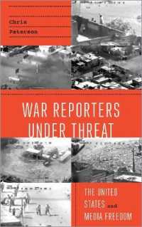 War Reporters under Threat : The United States and Media Freedom