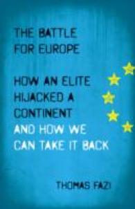 Battle for Europe : How an Elite Hijacked a Continent - and How we Can Take it Back -- Hardback