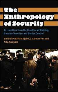 Anthropology of Security : Perspectives from the Frontline of Policing, Counter-terrorism and Border Contro (Anthropology, Culture and Society) -- Har