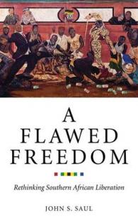 Flawed Freedom : Rethinking Southern African Liberation -- Hardback