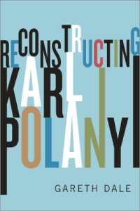カール・ポランニーの思想の再構成<br>Reconstructing Karl Polanyi : Excavation and Critique