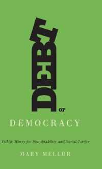 Debt or Democracy : Public Money for Sustainability and Social Justice （Library Binding）