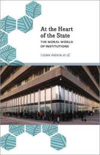At the Heart of the State : The Moral World of Institutions (Anthropology, Culture and Society) （Library Binding）