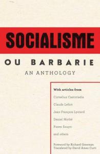 Socialisme ou Barbarie : An Anthology