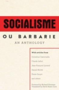 Ｃ．カストリアディスほか「社会主義か野蛮か」アンソロジー（英訳）<br>A Socialisme Ou Barbarie Anthology : Autonomy, Revolution and Critical Thought in the Age of Bureaucratic Capitalism