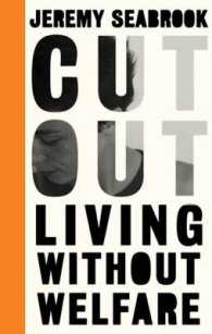Cut Out : Living without Welfare (Left Book Club)