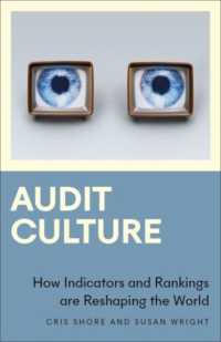 Audit Culture : How Indicators and Rankings are Reshaping the World (Anthropology, Culture and Society)