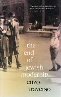Ｅ．トラヴェルソ著／ユダヤ的モダニティの終焉（英訳）<br>The End of Jewish Modernity （Library Binding）