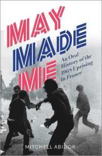 1968年パリ五月革命オーラル・ヒストリー<br>May Made Me : An Oral History of the 1968 Uprising in France （Library Binding）