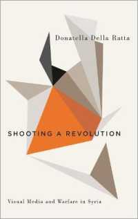 Shooting a Revolution : Visual Media and Warfare in Syria (Digital Barricades)