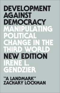 民主主義に反する開発（新版）<br>Development against Democracy : Manipulating Political Change in the Third World （2ND）