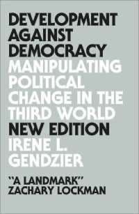 民主主義に反する開発（新版）<br>Development against Democracy : Manipulating Political Change in the Third World （2ND Library Binding）