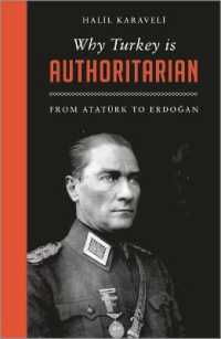 なぜトルコは権威主義国家なのか：アタテュルクからエルドガンにいたる近代史<br>Why Turkey is Authoritarian : From Atatürk to Erdoğan (Left Book Club) （Library Binding）