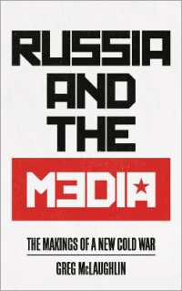 ロシアとメディア：新たな冷戦の形成<br>Russia and the Media : The Makings of a New Cold War （Library Binding）