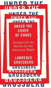 トランプとアメリカ右派<br>Under the Cover of Chaos : Trump and the Battle for the American Right （Library Binding）