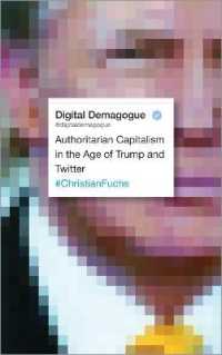 トランプとツイッター時代の権威主義的資本主義<br>Digital Demagogue : Authoritarian Capitalism in the Age of Trump and Twitter （Library Binding）