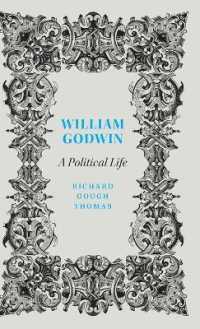 ウィリアム・ゴドウィン：政治的評伝<br>William Godwin : A Political Life (Revolutionary Lives) （Library Binding）