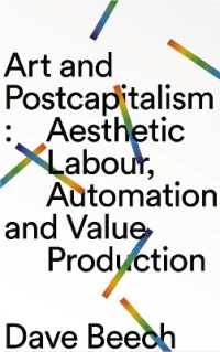 Art and Postcapitalism : Aesthetic Labour, Automation and Value Production （Library Binding）