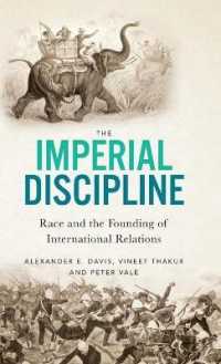 The Imperial Discipline : Race and the Founding of International Relations （Library Binding）