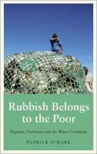 Rubbish Belongs to the Poor : Hygienic Enclosure and the Waste Commons (Anthropology, Culture and Society)
