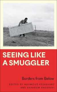 Seeing Like a Smuggler : Borders from below (Anthropology, Culture and Society) （Library Binding）