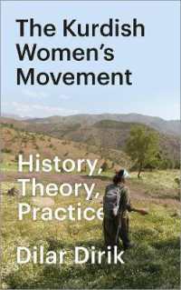 The Kurdish Women's Movement : History, Theory, Practice （Library Binding）