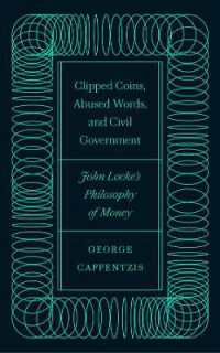 Clipped Coins, Abused Words, and Civil Government : John Locke's Philosophy of Money