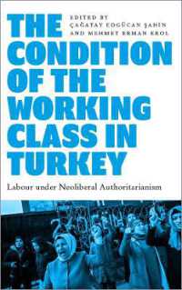 The Condition of the Working Class in Turkey : Labour under Neoliberal Authoritarianism