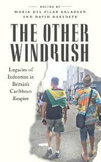 The Other Windrush : Legacies of Indenture in Britain's Caribbean Empire