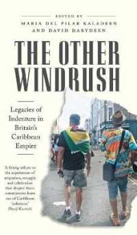 The Other Windrush : Legacies of Indenture in Britain's Caribbean Empire （Library Binding）