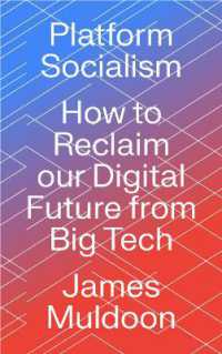 プラットフォーム社会主義：巨大ＩＴ企業からデジタル社会の未来を取り戻すために<br>Platform Socialism : How to Reclaim our Digital Future from Big Tech