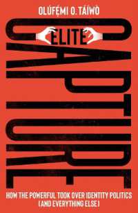 Elite Capture : How the Powerful Took over Identity Politics (And Everything Else)