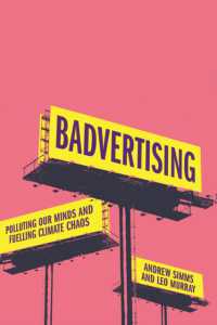 広告が人間と環境に及ぼす悪影響<br>Badvertising : Polluting Our Minds and Fuelling Climate Chaos （Library Binding）