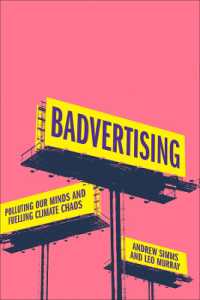 広告が人間と環境に及ぼす悪影響<br>Badvertising : Polluting Our Minds and Fuelling Climate Chaos （Library Binding）