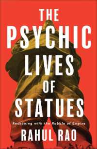 The Psychic Lives of Statues : Reckoning with the Rubble of Empire （Library Binding）