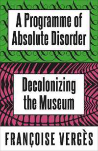 A Programme of Absolute Disorder : Decolonizing the Museum