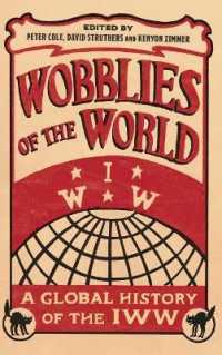Wobblies of the World : A Global History of the IWW (Wildcat) （Library Binding）
