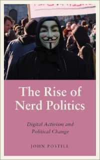 デジタル政治活動の人類学<br>The Rise of Nerd Politics : Digital Activism and Political Change (Anthropology, Culture and Society) （Library Binding）