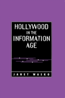 Hollywood in the Information Age : Beyond the Silver Screen -- Paperback