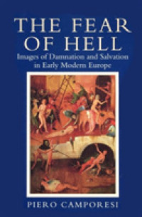 Fear of Hell : Images of Damnation and Salvation in Early Modern Europe