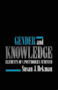 Gender and Knowledge : Elements of a Postmodern Feminism -- Paperback （NEW ED）