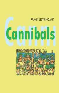 Cannibals : The Discovery and Representation of the Cannibal from Colombus to Jules Verne -- Hardback