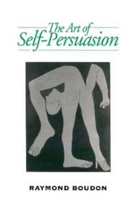 The Art of Self-Persuasion : The Social Explanation of False Beliefs （Reprint）