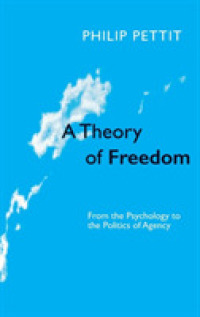自由の理論：心理学から政治学まで<br>Theory of Freedom : From Psychology to the Politics of Agency -- Hardback