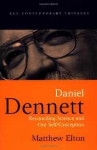 ダニエル・デネット：科学と自己認識の融和<br>Daniel Dennett : Reconciling Science and Our Self-Conception (Key Contemporary Thinkers)