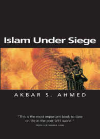 ２１世紀のイスラーム<br>Islam under Siege : Living Dangerously in a Post-Honor World (Themes for the 21st Century)