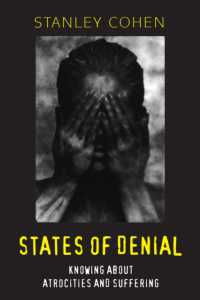 States of Denial : Knowing about Atrocities and Suffering